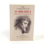 O miłości Ukrzyżowanego Zbawiciela tom II w sklepie internetowym Księgarnia Dobrego Pasterza