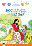 Kocham Cię dobry Jezu Pomoce katechetyczne dla sześciolatków w sklepie internetowym Księgarnia Dobrego Pasterza