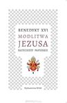 Modlitwa Jezusa Katechezy papieskie Benedykt XVI w sklepie internetowym Księgarnia Dobrego Pasterza