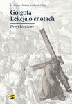 Golgota Lekcja o cnotach Drogi krzyżowe w sklepie internetowym Księgarnia Dobrego Pasterza