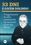 33 dni z Ojcem Dolindo Przygotowanie do aktu zawierzenia się Jezusowi przez ręce Maryi w sklepie internetowym Księgarnia Dobrego Pasterza