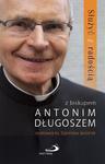 Służyć z radością z biskupem Antonim Długoszem rozmawia ksiądz Stanisław Jasionek w sklepie internetowym Księgarnia Dobrego Pasterza