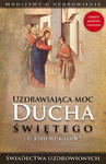 Uzdrawiająca moc Ducha Świętego o. Józef Witko OFM w sklepie internetowym Księgarnia Dobrego Pasterza