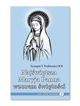 Najświętsza Maryja Panna wzorem świętości Życie i świętość 3 w sklepie internetowym Księgarnia Dobrego Pasterza