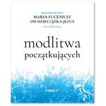 Modlitwa początkujących Błogosławiony Maria Eugeniusz od Dzieciątka Jezus (karmelita bosy) oprawa miękka w sklepie internetowym Księgarnia Dobrego Pasterza