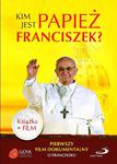 Kim jest papież Franciszek? Książka z filmem DVD w sklepie internetowym Księgarnia Dobrego Pasterza