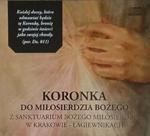 Koronka do Miłosierdzia Bożego z Sanktuarium Bożego Miłosierdzia w Krakowie CD w sklepie internetowym Księgarnia Dobrego Pasterza