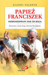 Papież Franciszek. Niespodziewany dar od Boga w sklepie internetowym Księgarnia Dobrego Pasterza