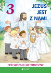 Jezus jest z nami Przewodnik metodyczny dla klasy 3 SP w sklepie internetowym Księgarnia Dobrego Pasterza