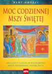 Moc codziennej Mszy Świętej Jak częsty udział w Eucharystii może przemienić twoje życie w sklepie internetowym Księgarnia Dobrego Pasterza