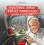 Myszorek Jorge i papież Franciszek. Tajemnica Jerozolimy w sklepie internetowym Księgarnia Dobrego Pasterza