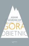 Góra obietnic Adam Szustak OP w sklepie internetowym Księgarnia Dobrego Pasterza
