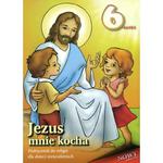 Jezus mnie kocha Podręcznik do religii dla sześciolatków w sklepie internetowym Księgarnia Dobrego Pasterza