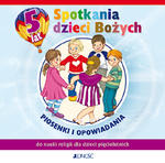 5-latki Spotkania dzieci Bożych - 2 płyty CD z piosenkami i opowiadaniami w sklepie internetowym Księgarnia Dobrego Pasterza