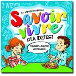 Savoir-vivre dla dzieci. Poradnik o dobrym wychowaniu w sklepie internetowym Księgarnia Dobrego Pasterza