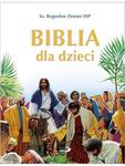 Biblia dla dzieci Prezent na I Komunię Św. Ks. Bogusław Zeman SSP w sklepie internetowym Księgarnia Dobrego Pasterza