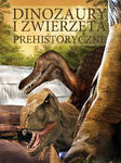 Dinozaury i zwierzęta prehistoryczne - duży album w sklepie internetowym Księgarnia Dobrego Pasterza