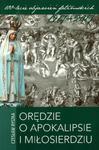 Orędzie o Apokalipsie i Miłosierdziu, seria: 100-lecie objawień fatimskich 1917-2017 w sklepie internetowym Księgarnia Dobrego Pasterza