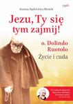 Jezu Ty się tym zajmij! o. Dolindo Ruotolo Życie i cuda oprawa miękka w sklepie internetowym Księgarnia Dobrego Pasterza