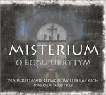 Misterium o Bogu ukrytym. Na podstawie utworów literackich Karola Wojtyły w sklepie internetowym Księgarnia Dobrego Pasterza