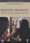 Będziesz miłował! Miłość w czasach epidemii narcyzmu (CD mp3) Stanisław Morgalla SJ w sklepie internetowym Księgarnia Dobrego Pasterza