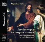 Psychoterapia na drogach rozwoju, czyli o psychoterapii w życiu duchowym - CD MP3 w sklepie internetowym Księgarnia Dobrego Pasterza