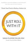 Just Roll With It! 7 Battle Tested Truths For Building A Resilient Life w sklepie internetowym Gigant.pl