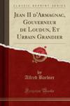 Jean II D'armagnac, Gouverneur De Loudun, Et Urbain Grandier (Classic Reprint) w sklepie internetowym Gigant.pl
