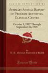 Summary Annual Report Of Program Activities, Clinical Centre: October 1, 1977 Through September 30, 1978 (Classic Reprint) w sklepie internetowym Gigant.pl