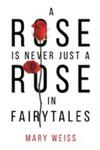 A Rose Is Never Just A Rose In Fairytales w sklepie internetowym Gigant.pl