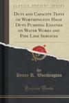 Duty And Capacity Tests Of Worthington High Duty Pumping Engines On Water Works And Pipe Line Services (Classic Reprint) w sklepie internetowym Gigant.pl