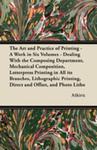 The Art And Practice Of Printing - A Work In Six Volumes - Dealing With The Composing Department, Mechanical Composition, Letterpress Printing In All Its Branches, Lithographic Printing, Direct And Of w sklepie internetowym Gigant.pl