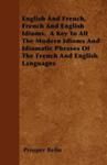 English And French, French And English Idioms. A Key To All The Modern Idioms And Idiomatic Phrases Of The French And English Languages w sklepie internetowym Gigant.pl