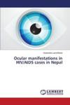 Ocular Manifestations In Hiv / Aids Cases In Nepal w sklepie internetowym Gigant.pl