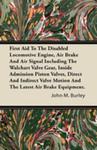 First Aid To The Disabled Locomotive Engine, Air Brake And Air Signal Including The Walchart Valve Gear, Inside Admission Piston Valves, Direct And In w sklepie internetowym Gigant.pl