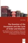 The Question Of The Usurpation And The Cycle Of Order And Disorder - The Question Of The Usurpation Theme And The Cycle Of Order And Disorder Presente w sklepie internetowym Gigant.pl