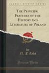 The Principal Features Of The History And Literature Of Poland (Classic Reprint) w sklepie internetowym Gigant.pl