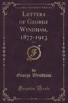 Letters Of George Wyndham, 1877-1913, Vol. 1 (Classic Reprint) w sklepie internetowym Gigant.pl