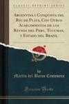 Argentina Y Conquista Del Rio De Plata, Con Otros Acaecimientos De Los Reynos Del Peru, Tucuman, Y Estado Del Brazil (Classic Reprint) w sklepie internetowym Gigant.pl