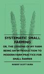 Systematic Small Farming - Or, The Lessons Of My Farm Being An Introduction To Modern Farm Practice For Small Farmer w sklepie internetowym Gigant.pl