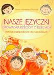 Nasze Języczki Opowiadają Dzieciom O Dzieciach. Historyjki Logopedyczne Dla Najmłodszych w sklepie internetowym Gigant.pl