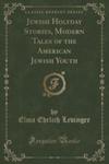 Jewish Holyday Stories, Modern Tales Of The American Jewish Youth (Classic Reprint) w sklepie internetowym Gigant.pl