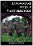 Zapomniane Miejsca Świętokrzyskie w sklepie internetowym Gigant.pl