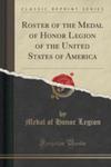 Roster Of The Medal Of Honor Legion Of The United States Of America (Classic Reprint) w sklepie internetowym Gigant.pl