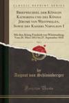 Briefwechsel Der Königin Katharina Und Des Königs Jérome Von Westphalen, Sowie Des Kaisers Napoleon I, Vol. 2 w sklepie internetowym Gigant.pl