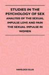 Studies In The Psychology Of Sex - Analysis Of The Sexual Impulse Love And Pain The Sexual Impulse In Women w sklepie internetowym Gigant.pl