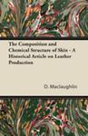 The Composition And Chemical Structure Of Skin - A Historical Article On Leather Production w sklepie internetowym Gigant.pl