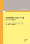 Berufsorientierung In Der Schule - Ein Vergleich Der Lehrplaninhalte Von Wien Und Berlin w sklepie internetowym Gigant.pl