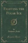 Fighting The Polar Ice (Classic Reprint) w sklepie internetowym Gigant.pl