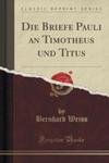 Die Briefe Pauli An Timotheus Und Titus (Classic Reprint) w sklepie internetowym Gigant.pl